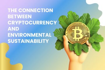 Exploring The Synergy Between Crypto And Environmental Sustainability